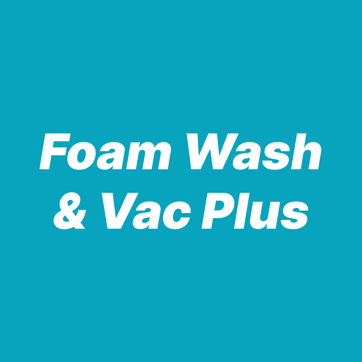 Foam Wash & Vac Plus Package